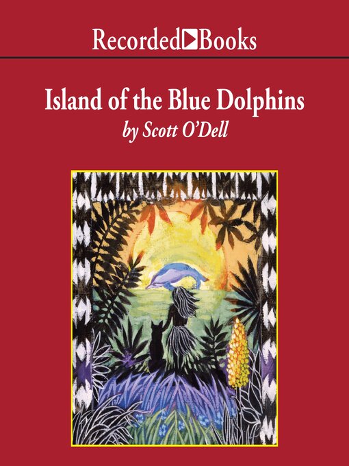 Title details for Island of the Blue Dolphins by Scott O'Dell - Available
